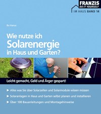 Wie nutze ich Solarenergie in Haus und Garten? - Bo Hanus - E-Book