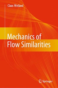 Mechanics of Flow Similarities - Claus Weiland - E-Book
