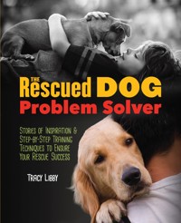 The Rescued Dog Problem Solver - Tracy J. Libby - E-Book