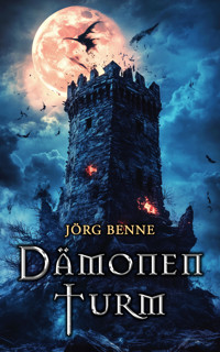 Dämonenturm - Jörg Benne - E-Book