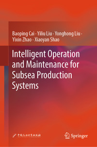Intelligent Operation and Maintenance for Subsea Production Systems - Baoping Cai - E-Book
