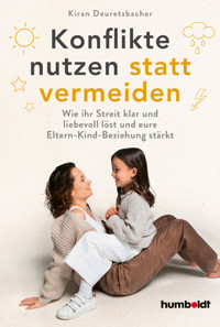 Konflikte nutzen statt vermeiden - Kiran Deuretzbacher - E-Book