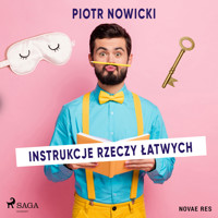 Instrukcje rzeczy łatwych - Piotr Nowicki - Hörbuch