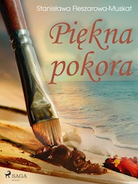 Piękna pokora  - Stanisława Fleszarowa-Muskat - E-Book