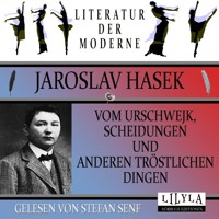 Vom Urschwejk, Scheidungen und anderen tröstlichen Dingen - Jaroslav Hasek - Hörbuch