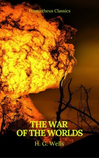 The War of the Worlds (Best Navigation, Active TOC)(Prometheus Classics) - H G Wells - E-Book