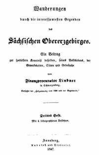 Wanderungen durch die interessantesten Gegenden des Sächsischen Obererzgebirges (Drittes Heft) Ein Beitrag zur speciellern Kenntniß desselben, seines Volkslebens, der Gewerbsarten, Sitten und Gebräuche - Lindner, Johann Traugott - kostenlos E-Book
