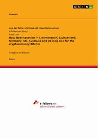 How does taxation in Liechtenstein, Switzerland, Germany, UK, Australia and US look like for the cryptocurrency Bitcoin - Annabell Nachbaur - E-Book