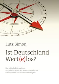 Ist Deutschland wert(e)los? - Lutz Simon - E-Book