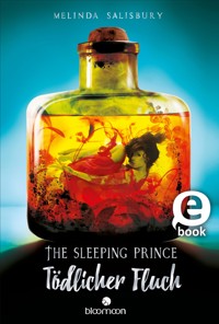 The Sleeping Prince – Tödlicher Fluch - Melinda Salisbury - E-Book