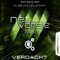 Netwars, Staffel 2: Totzeit, Folge 2: Verdacht - M. Sean Coleman - Hörbuch