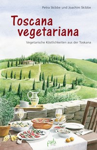 Toscana vegetariana - Petra Skibbe - E-Book