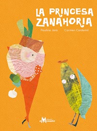 La Princesa Zanahoria - Paulina Jara - E-Book