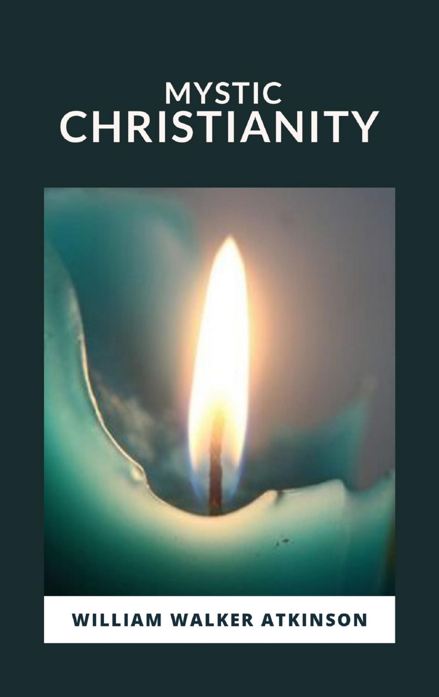 Mystic Christianity - William Walker - E-Book