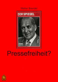 Pressefreiheit? - Walter Brendel - E-Book