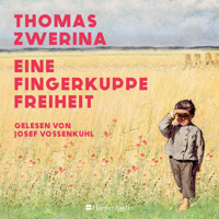Eine Fingerkuppe Freiheit (ungekürzt) - Thomas Zwerina - Hörbuch