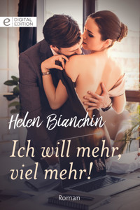 Ich will mehr, viel mehr! - Helen Bianchin - E-Book