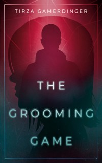 The Grooming Game - Tirza Gamerdinger - E-Book