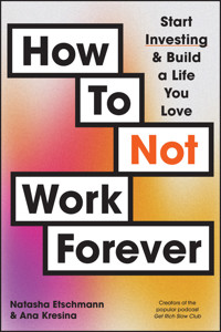 How To Not Work Forever - Natasha Etschmann - E-Book