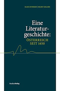 Eine Literaturgeschichte: Österreich seit 1650 - Klaus Zeyringer - E-Book