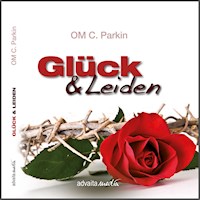 Glück & Leiden - OM C. Parkin - Hörbuch