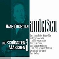 Der standhafte Zinnsoldat: Die schönsten Märchen von Hans Christian Andersen 3 - Hans Christian Andersen - Hörbuch