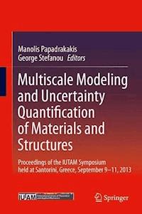 Multiscale Modeling and Uncertainty Quantification of Materials and Structures - - E-Book