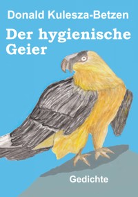 Der hygienische Geier - Donald Kulesza-Betzen - E-Book