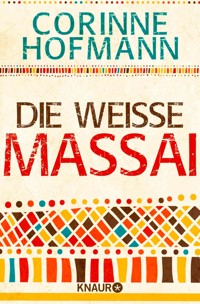Die weiße Massai - Corinne Hofmann - E-Book