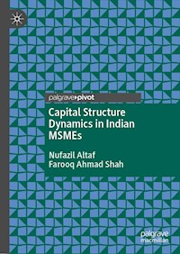 Capital Structure Dynamics in Indian MSMEs - Nufazil Altaf - E-Book