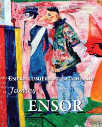 Entre lumière et cauchemar James Ensor - Emile Verhaeren - E-Book