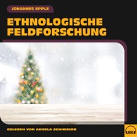 Ethnologische Feldforschung - Johannes Epple - Hörbuch