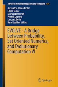 EVOLVE - A Bridge between Probability, Set Oriented Numerics, and Evolutionary Computation VI -  - E-Book