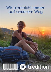Wir sind nicht immer auf unserem Weg - Daniela Fromme - E-Book