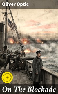 On The Blockade - Oliver Optic - E-Book