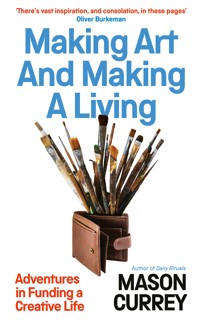 Making Art and Making a Living - Mason Currey - E-Book