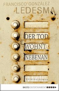 Der Tod wohnt nebenan - Francisco González Ledesma - E-Book