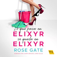 Lo que pasa en Elixyr, se queda en Elixyr - Rose Gate - Hörbuch