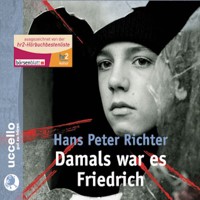 Damals war es Friedrich - Hans Peter Richter - E-Book + Hörbuch