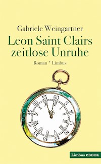Leon Saint Clairs zeitlose Unruhe - Gabriele Weingartner - E-Book