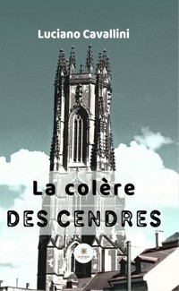 La colère des cendres - Luciano Cavallini - E-Book