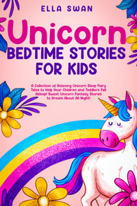 Unicorn Bedtime Stories for Kids - Ella Swan - E-Book