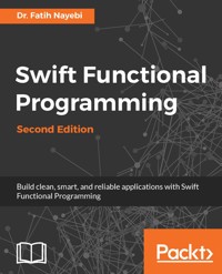Swift Functional Programming - Dr. Fatih Nayebi - E-Book