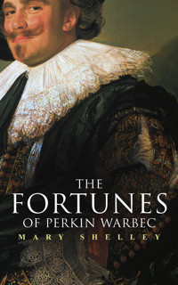 The Fortunes of Perkin Warbeck - Mary Shelley - E-Book