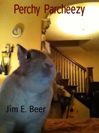 Perchy Parcheezy - Jim E. Beer - E-Book