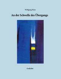 An der Schwelle des Übergangs - Wolfgang Rinn - E-Book