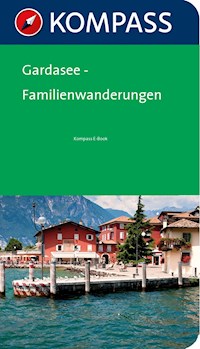 Kompass Wanderführer Gardasee Familienwanderungen -  - E-Book