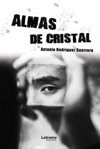 Almas de cristal - Antonio Guerrero Rodríguez - E-Book