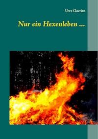 Nur ein Hexenleben ... - Uwe Goeritz - E-Book