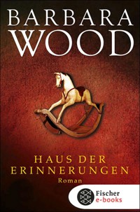 Haus der Erinnerungen - Barbara Wood - E-Book